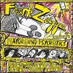 Playground Psychotics - Frank Zappa & the Mothers of Invention