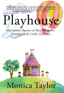 Playhouse: Optimistic Stories of Real Hope for Families with Little Children