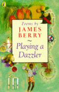 Playing a Dazzler - Berry, James
