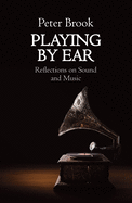 Playing by Ear: Reflections on Sound and Music