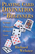 Playing Card Divination for Beginners: Fortune Telling with Ordinary Cards