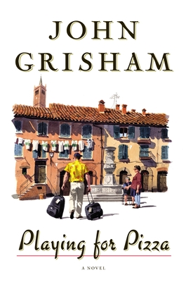 Playing for Pizza - Grisham, John