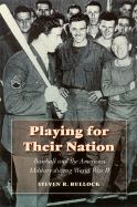 Playing for Their Nation: Baseball and the American Military During World War II