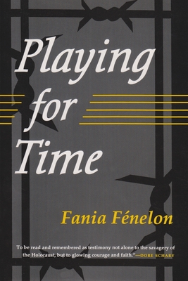 Playing for Time - Fnelon, Fania, and Landry, Judith (Translated by)
