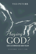 Playing God?: Genetic Determinism and Human Freedom