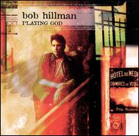 Playing God - Bob Hillman