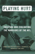 Playing Hurt: Evaluating and Treating the Warriors of the NFL