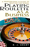 Playing Roulette as a Business