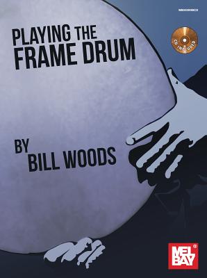 Playing the Frame Drum - Bill Woods