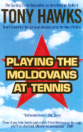 Playing the Moldovans at Tennis - Hawks, Tony