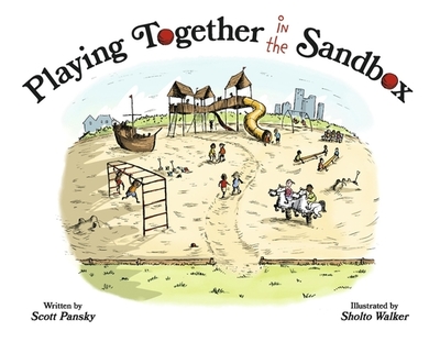 Playing Together in the Sandbox - Pansky, Scott