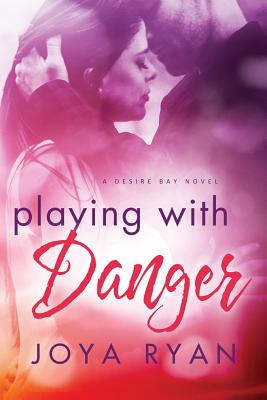Playing with Danger - Ryan, Joya