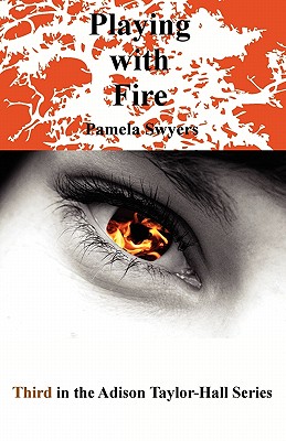 Playing with Fire - Swyers, Pamela