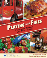 Playing with Fires: Firehouse Recipes and Their Chefs