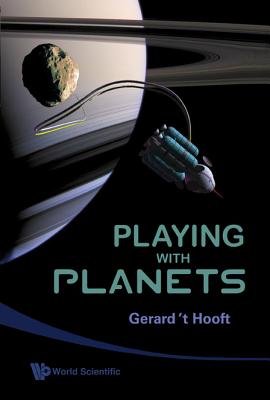 Playing with Planets - 't Hooft, Gerard, and 't Hooft, Saskia (Translated by)