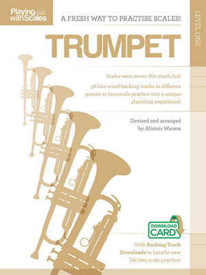 Playing With Scales: Trumpet Level 1 - Watson, Alistair (Adapted by)