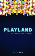 Playland: Secrets of a forgotten scandal