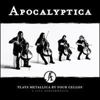 Plays Metallica: A Live Performance - Apocalyptica