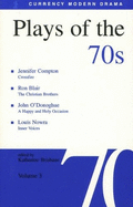 Plays of the 70s: Volume 3: Crossfire; The Christian Brothers; A Happy and Holy Occasion; Inner Voices