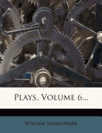 Plays, Volume 6...