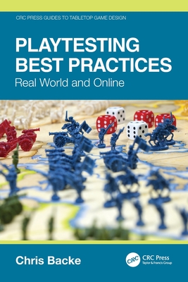 Playtesting Best Practices: Real World and Online - Backe, Chris