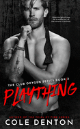 Plaything: The Club Oxygen Series Book Two
