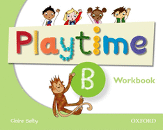 Playtime: B: Workbook: Stories, DVD and play- start to learn real-life English the Playtime way!