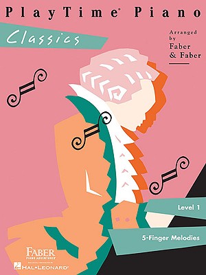 Playtime Piano Classics: Level 1 - Faber, Nancy, and Faber, Randall