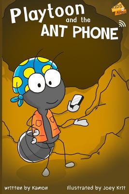 Playtoon and the Antphone: A story that teaches children to play online with moderation - Joey Krit, and Kamon