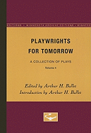 Playwrights for Tomorrow, Volume 4: A Collection of Plays