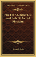 Plea for a Simpler Life and Fads of an Old Physician