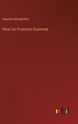 Pleas for Protection Examined - Mongredien, Augustus