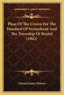 Pleas of the Crown for the Hundred of Swineshead and the Township of Bristol (1902)