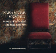 Please be Seated: Historic Chairs and the Tales They Tell