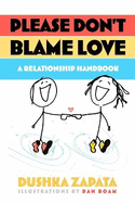 Please Don't Blame Love: A relationship handbook