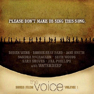 Please Don't Make Us Sing This Song: Songs from the Voice, Volume 1