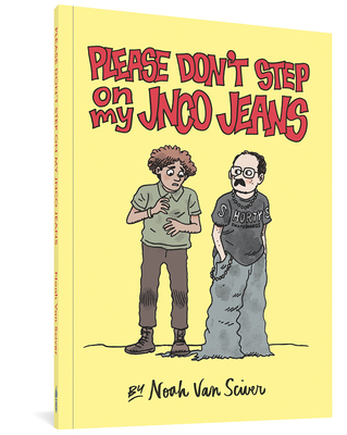Please Don't Step on My Jnco Jeans - Van Sciver, Noah