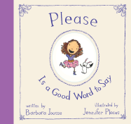 Please Is a Good Word to Say - Joosse, Barbara