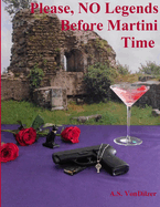 Please, No Legends Before Martini Time