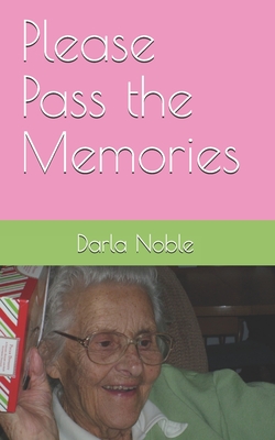 Please Pass the Memories - Noble, Darla