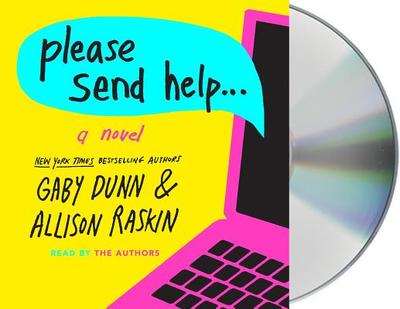 Please Send Help - Dunn, Gaby (Read by), and Raskin, Allison (Read by)