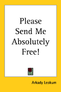 Please Send Me Absolutely Free!