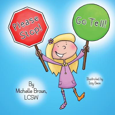 Please Stop! Go Tell! - Brown, Lcsw Michelle