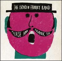 Please & Thank You - The Broken Family Band