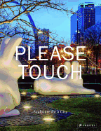 Please Touch: Sculpture for a City