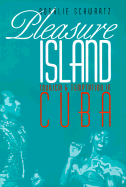 Pleasure Island: Tourism and Temptation in Cuba - Schwartz, Rosalie