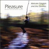 Pleasure - Malcom Dalglish & the Ooolites
