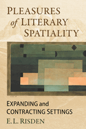 Pleasures of Literary Spatiality: Expanding and Contracting Settings