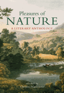 Pleasures of Nature: A Literary Anthology
