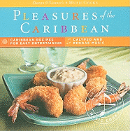 Pleasures of the Caribbean: Caribbean Recipes for Easy Entertaining, Calypso and Reggae Music